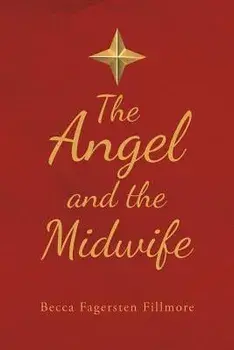The Angel and the Midwife, Paperback/Becca Fagersten Fillmore