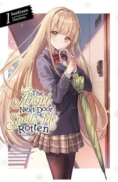 The Angel Next Door Spoils Me Rotten, Vol. 1 (Light Novel) - Saekisan