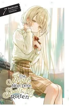 The Angel Next Door Spoils Me Rotten, Vol. 7 (Light Novel): Volume 7 - Saekisan