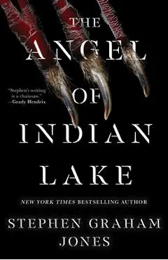 The Angel of Indian Lake - Stephen Graham Jones