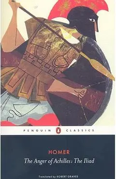 The Anger of Achilles: Homer's Iliad - Homer