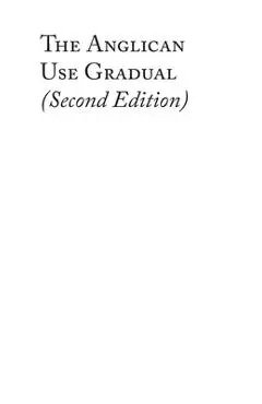The Anglican Use Gradual (Second Edition): Chant settings for the Minor Propers of the Mass - Charles David Burt