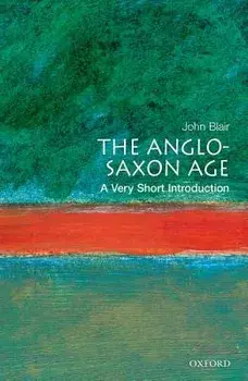 The Anglo-Saxon Age, Paperback/John Blair