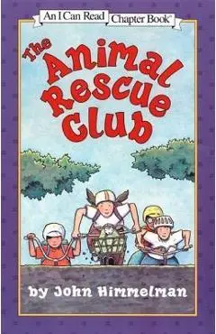 The Animal Rescue Club - John Himmelman