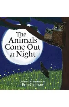 The Animals Come Out at Night - Erin Gennow