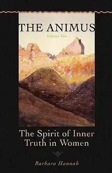 The Animus: The Spirit of Inner Truth in Women, Paperback/Barbara Hannah