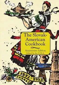 The Anniversary Slovak-American Cook Book, Paperback/The First Catholic Slovak Ladies Union