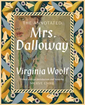 The Annotated Mrs. Dalloway, Hardcover/Merve Emre