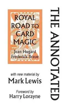 The Annotated Royal Road to Card Magic: with new material by MARK LEWIS, Hardcover/Mark Lewis
