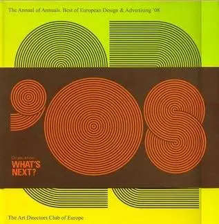 The Annual of Annuals: What's Next - Best of European Design and Advertising 2008 |