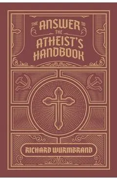 The Answer to the Atheist's Handbook - Richard Wurmbrand