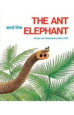 The Ant and the Elephant - Bill Peet