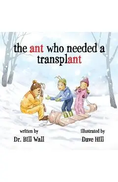 The ant who needed a transplant - Bill Wall