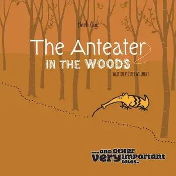 The Anteater in the Woods, Paperback/Peter Willment
