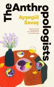 The Anthropologists, Paperback/Aysegul Savas