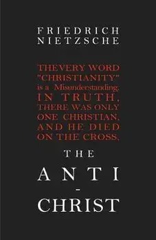 The Anti-Christ, Paperback/Friedrich Wilhelm Nietzsche