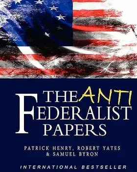 The Anti-Federalist Papers, Paperback/Samuel Byron