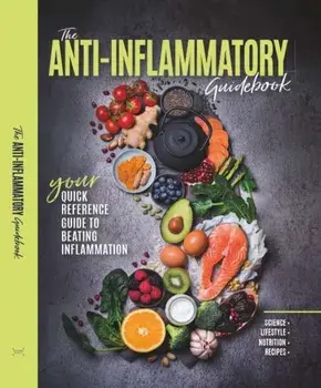 The Anti-Inflammatory Guidebook, Hardback/Future Publishing