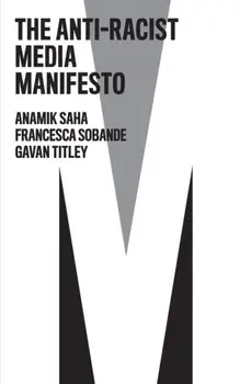 The Anti-Racist Media Manifesto, Paperback/Gavan Titley