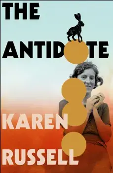 The Antidote, Hardback/Karen Russell