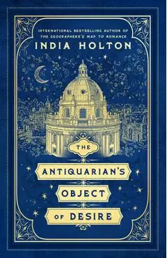 The Antiquarian's Object of Desire - India Holton