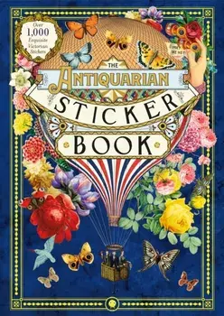 The Antiquarian Sticker Book: An Illustrated Compendium of Adhesive Ephemera, Hardcover/Odd Dot