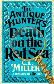The Antique Hunter's: Death on the Red Sea, Hardback/C L Miller