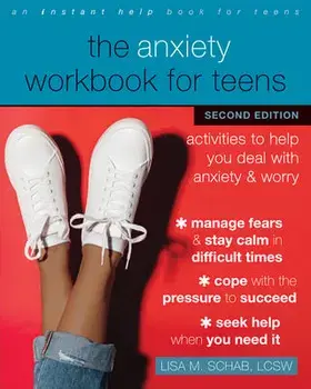 The Anxiety Workbook for Teens: Activities to Help You Deal with Anxiety and Worry, Paperback/Lisa M. Schab