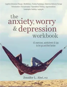The Anxiety, Worry & Depression Workbook, Paperback/Jennifer Abel