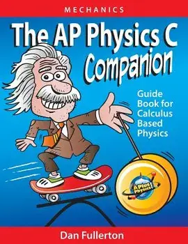 The AP Physics C Companion: Mechanics, Paperback/Dan Fullerton
