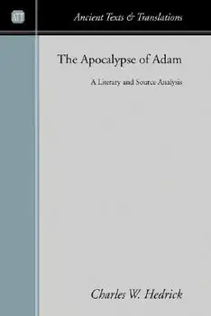 The Apocalypse of Adam: A Literary and Source Analysis, Paperback/Jr. Hedrick, Charles W.