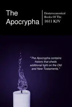 The Apocryphal, Deuterocanonical Books: From the King James Version of 1611, Paperback/Wisdom Books