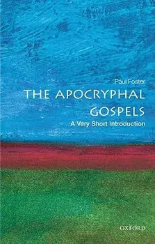The Apocryphal Gospels, Paperback/Paul Foster