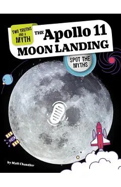 The Apollo 11 Moon Landing: Spot the Myths - Matt Chandler
