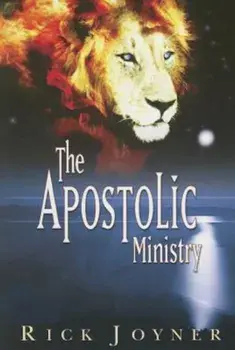 The Apostolic Ministry, Paperback/Rick Joyner