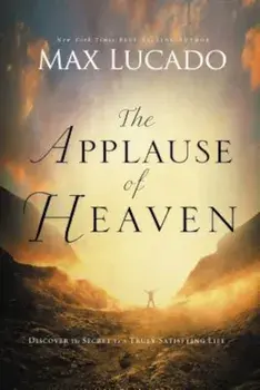 The Applause of Heaven, Paperback/Max Lucado