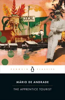 The Apprentice Tourist, Paperback/Mário De Andrade