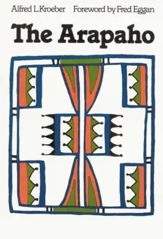 The Arapaho, Paperback/Alfred Kroeber