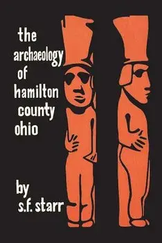 The Archaeology of Hamilton County, Ohio, Paperback/S. F. Starr