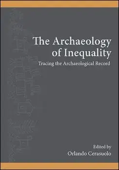 The Archaeology of Inequality, Hardcover/Orlando Cerasuolo