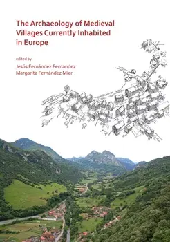 The Archaeology of Medieval Villages Currently Inhabited in Europe, Paperback/***