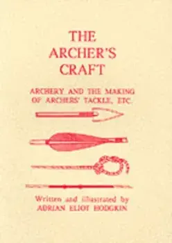 The Archer's Craft. Facsimile of 1951 ed, Paperback/Adrian Eliot Hodgkin
