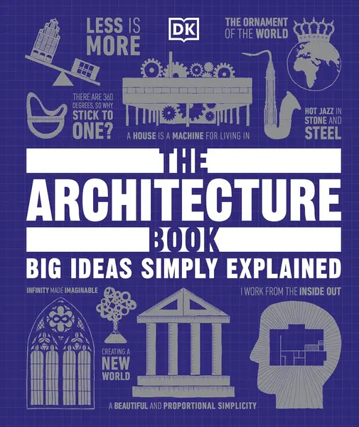 The Architecture Book (Big Ideas Simply Explained)
