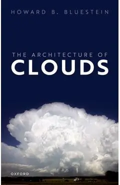The Architecture of Clouds - Howard B. Bluestein