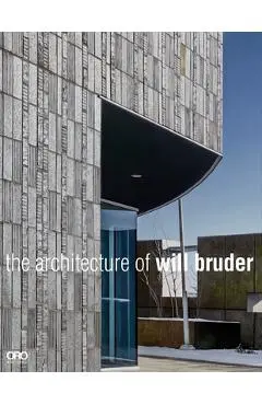 The Architecture of Will Bruder - Will Bruder