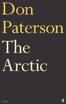 The Arctic. Main, Hardback/Don Paterson