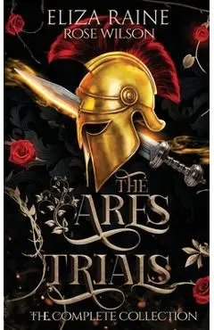 The Ares Trials: The Complete Collection - Eliza Raine