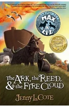 The Ark, the Reed, & the Fire Cloud - Jenny L. Cote