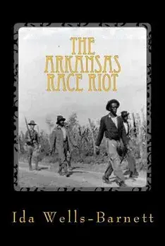 The Arkansas Race Riot, Paperback/Ida B. Wells-Barnett