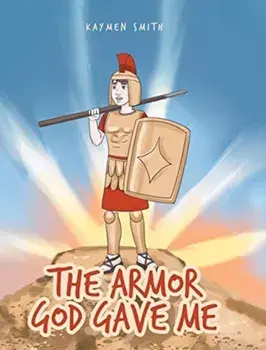 The Armor God Gave Me, Hardcover/Kaymen Smith